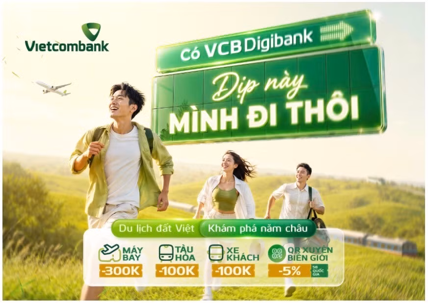 Vietcombank triển khai chương trình ưu đãi hè “Có VCB Digibank-Dịp này mình đi thôi” từ ngày 20/7 đến 20/9/2026.