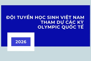 [Infographic] Đội tuyển học sinh Việt Nam tham gia các kỳ Olympic quốc tế năm 2026