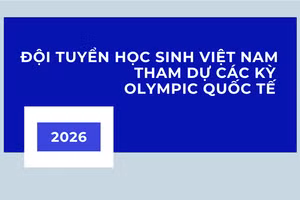 [Infographic] Đội tuyển học sinh Việt Nam tham gia các kỳ Olympic quốc tế năm 2026