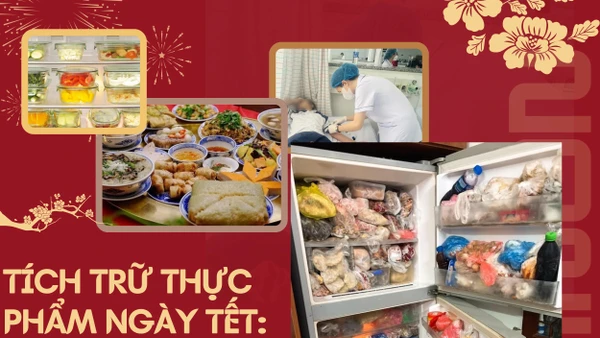 Tích trữ thực phẩm ngày Tết: Nguy cơ ngộ độc gia tăng từ những sai lầm quen thuộc