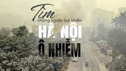 Tìm những nguồn bụi khiến Hà Nội ô nhiễm