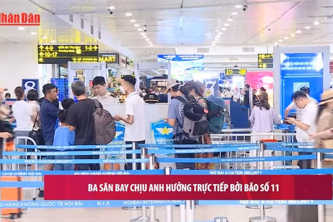 [Video] Ba sân bay chịu ảnh hưởng trực tiếp bởi bão số 11
