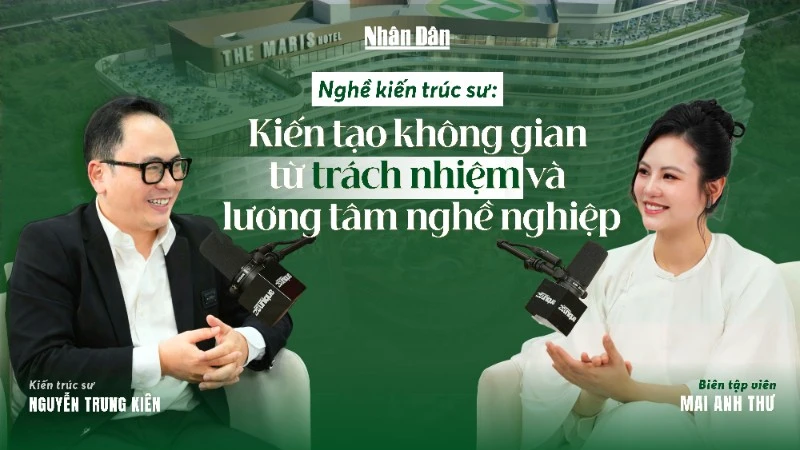 Kiến trúc sư Nguyễn Trung Kiên: Hành trình 25 năm kiến tạo không gian xanh và trách nhiệm cộng đồng