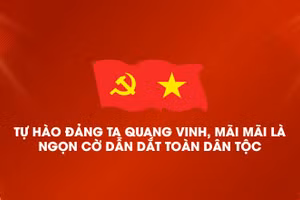 Tự hào Đảng ta quang vinh, mãi mãi là ngọn cờ dẫn dắt toàn dân tộc