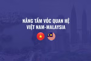 Nâng tầm vóc quan hệ Việt Nam-Malaysia