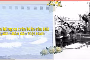 Bản hùng ca trên biển của Hải quân nhân dân Việt Nam