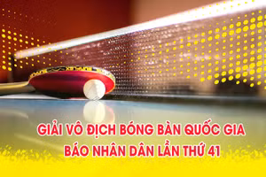 [Infographic] Lịch thi đấu Giải vô địch bóng bàn quốc gia Báo Nhân Dân lần thứ 41