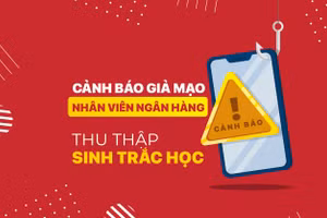 Cảnh báo lừa đảo hỗ trợ cập nhật sinh trắc học