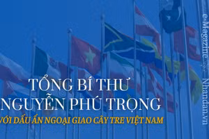 Tổng Bí thư Nguyễn Phú Trọng với dấu ấn ngoại giao cây tre Việt Nam