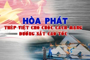 Hòa Phát: Thép Việt cho cuộc cách mạng đường sắt cao tốc
