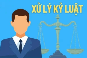Xử lý kỷ luật phải nghiêm minh, công bằng