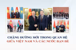 Chặng đường mới trong quan hệ giữa Việt Nam và các nước bạn bè