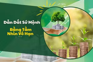 Dẫn dắt sứ mệnh bằng tầm nhìn vô hạn
