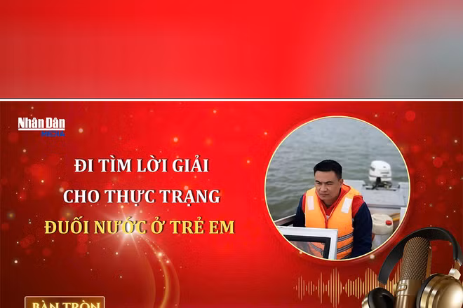 Bàn tròn Nhân dân số 4: Đi tìm lời giải cho thực trạng đuối nước ở trẻ em