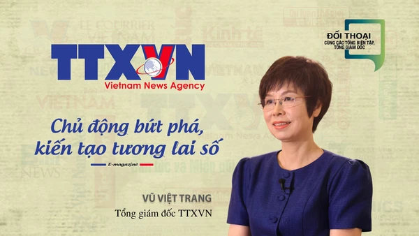 TTXVN: Chủ động bứt phá, kiến tạo tương lai số