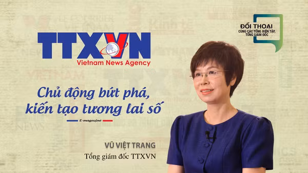 TTXVN: Chủ động bứt phá, kiến tạo tương lai số