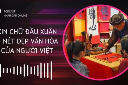 [Podcast] Xin chữ đầu xuân – Nét đẹp văn hóa của người Việt