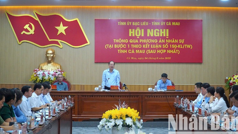 Hội nghị thông qua phương án nhân sự sau hợp nhất tỉnh Cà Mau.