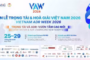 Tuần lễ Trọng tài và hòa giải Việt Nam 2026 được tổ chức từ 25-29/5/2026.
