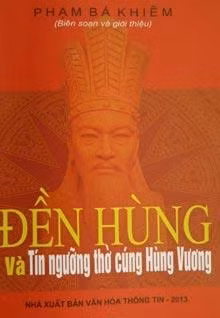 Đền Hùng và tín ngưỡng thờ cúng Hùng Vương - ấn phẩm đặc sắc