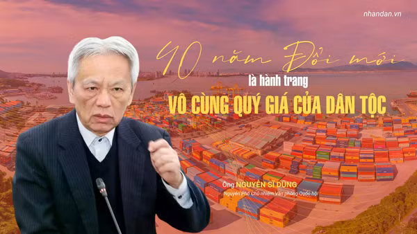 Tiến sĩ Nguyễn Sĩ Dũng: 40 năm đổi mới là hành trang vô cùng quý giá của dân tộc