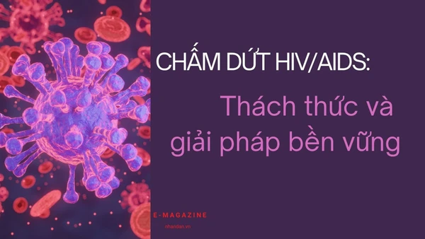Chấm dứt HIV/AIDS tại Việt Nam: Thách thức và giải pháp bền vững