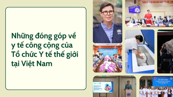 Những đóng góp về y tế công cộng của Tổ chức Y tế thế giới tại Việt Nam