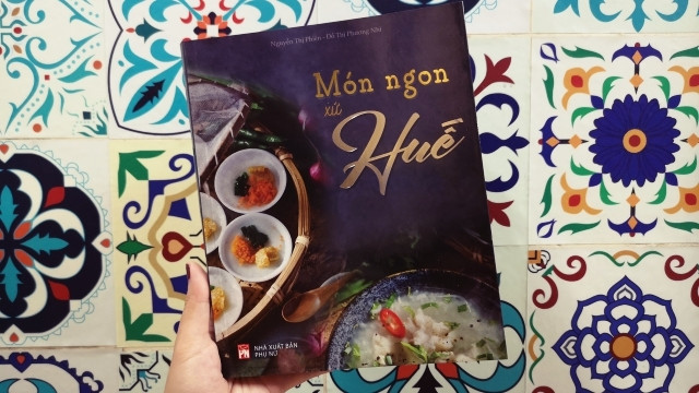 “Món ngon xứ Huế” - Lưu giữ tinh hoa ẩm thực Huế.