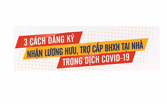 Từ ngày 5 đến 14-4: Đăng ký thông tin để nhận lương hưu tại nhà