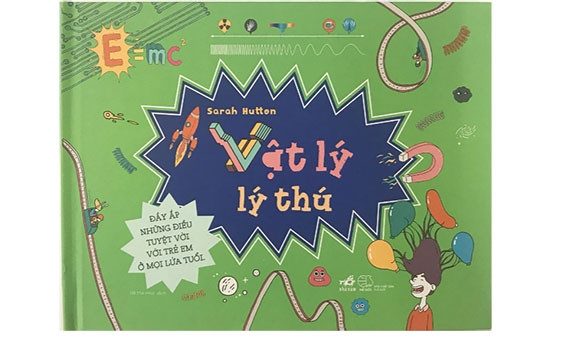 Khám phá khoa học với “Vật lý lý thú”