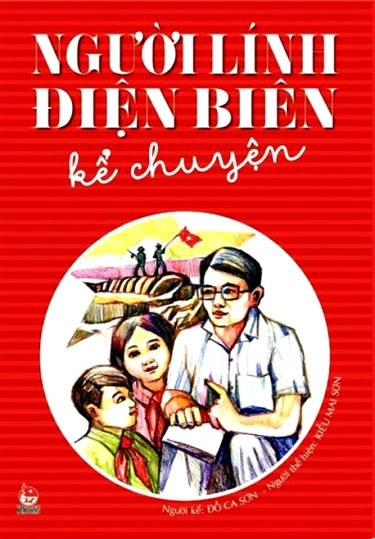"Người lính Điện Biên kể chuyện"