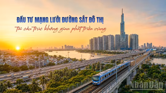 Đầu tư mạng lưới đường sắt đô thị, tái cấu trúc không gian phát triển vùng