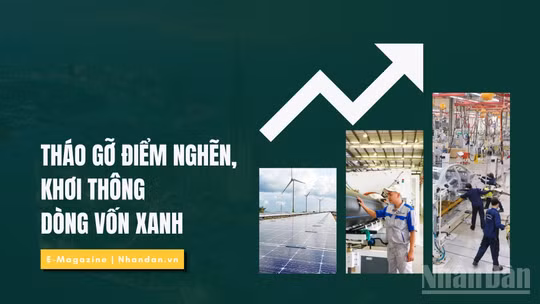 Tháo gỡ điểm nghẽn, khơi thông dòng vốn xanh