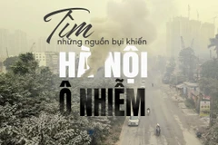 Tìm những nguồn bụi khiến Hà Nội ô nhiễm