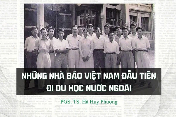  Những nhà báo Việt Nam đầu tiên đi du học nước ngoài