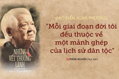Đạo diễn Xuân Phượng: "Mỗi giai đoạn đời tôi đều thuộc về một mảnh ghép của lịch sử dân tộc”