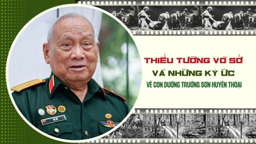 Thiếu tướng Võ Sở và những ký ức về con đường Trường Sơn huyền thoại