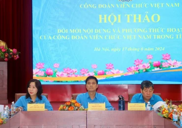 Hội thảo "Đổi mới phương thức hoạt động của công đoàn viên chức Việt Nam".