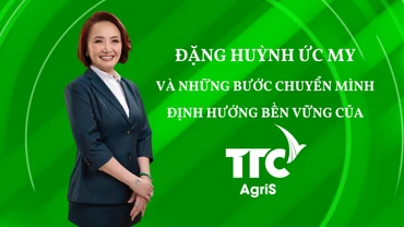 Đặng Huỳnh Ức My và những bước chuyển mình định hướng bền vững của TTC AgriS