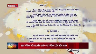 Đại tướng Võ Nguyên Giáp - Vị tướng của hòa bình