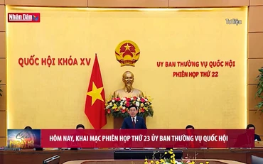 Hôm nay, khai mạc Phiên họp thứ 23 Ủy ban Thường vụ Quốc hội