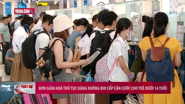 Đơn giản hóa thủ tục hàng không khi cấp căn cước cho trẻ dưới 14 tuổi