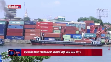Kịch bản tăng trưởng cho kinh tế Việt Nam năm 2023