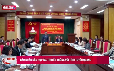 Báo Nhân Dân hợp tác truyền thông với tỉnh Tuyên Quang