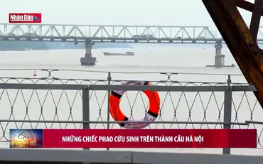 Sống đẹp: Những chiếc phao cứu sinh trên thành cầu Hà Nội