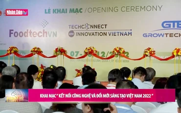 Khai mạc “Kết nối công nghệ và đổi mới sáng tạo Việt Nam 2022”