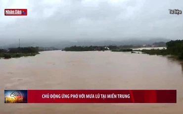 Chủ động ứng phó với mưa lũ tại miền Trung