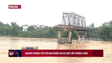 Nhanh chóng cứu hộ nạn nhân vụ sập cầu Phong Châu