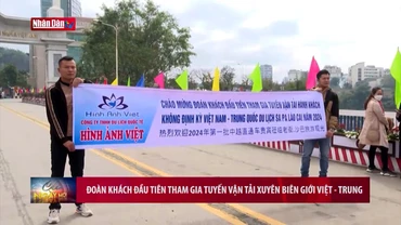 Đoàn khách đầu tiên tham gia tuyến vận tải xuyên biên giới Việt-Trung