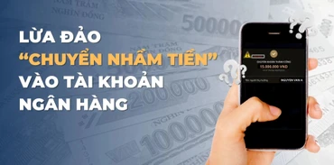 Lừa đảo “chuyển nhầm tiền” vào tài khoản ngân hàng